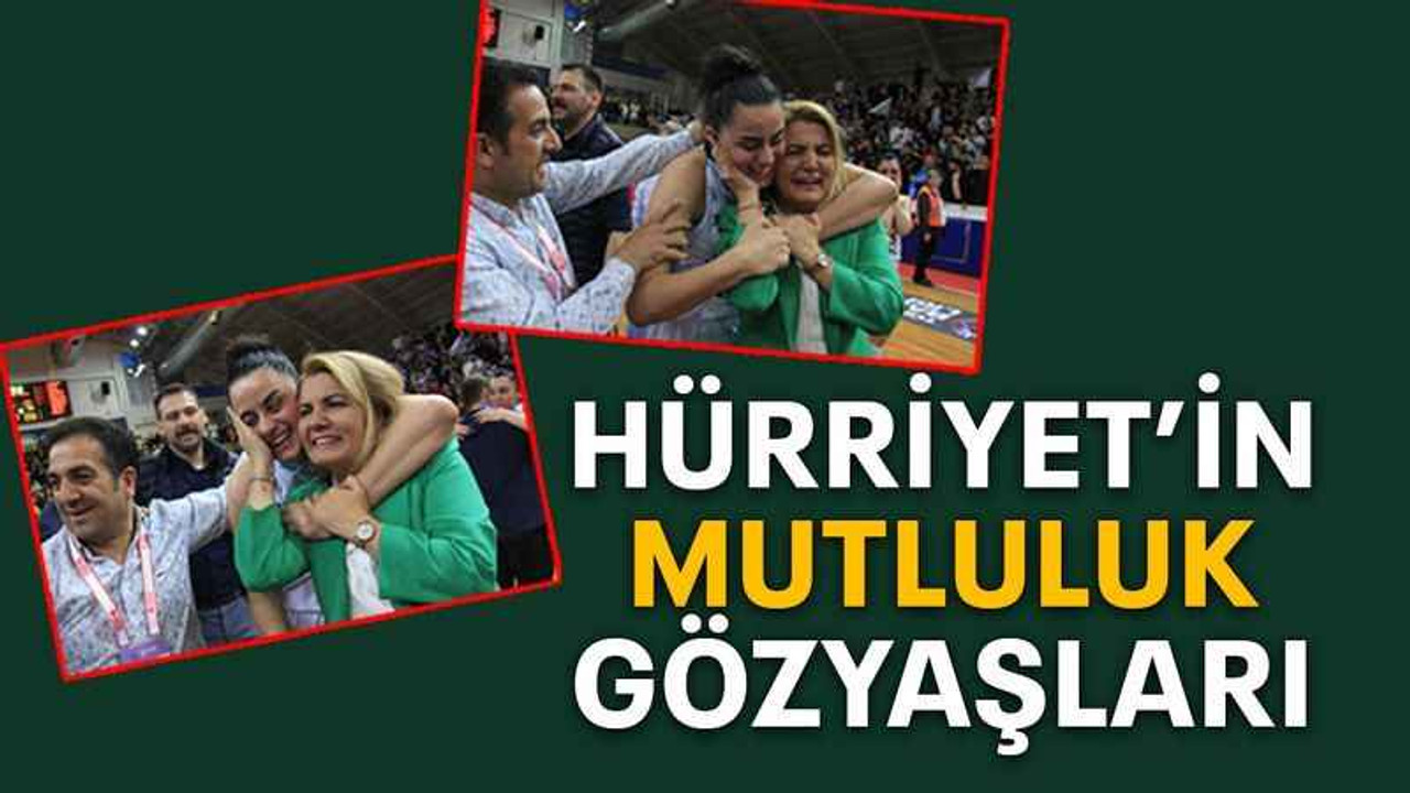 Hürriyet’in mutluluk gözyaşları